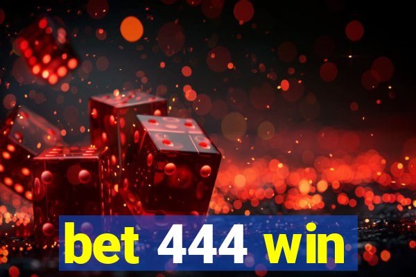 bet 444 win